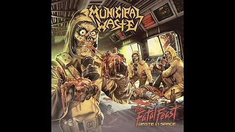 Municipal Waste - The Fatal Feast (Waste In Space)