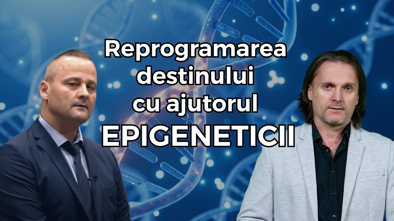 REPROGRAMAREA DESTINULUI CU AJUTORUL EPIGENETICII