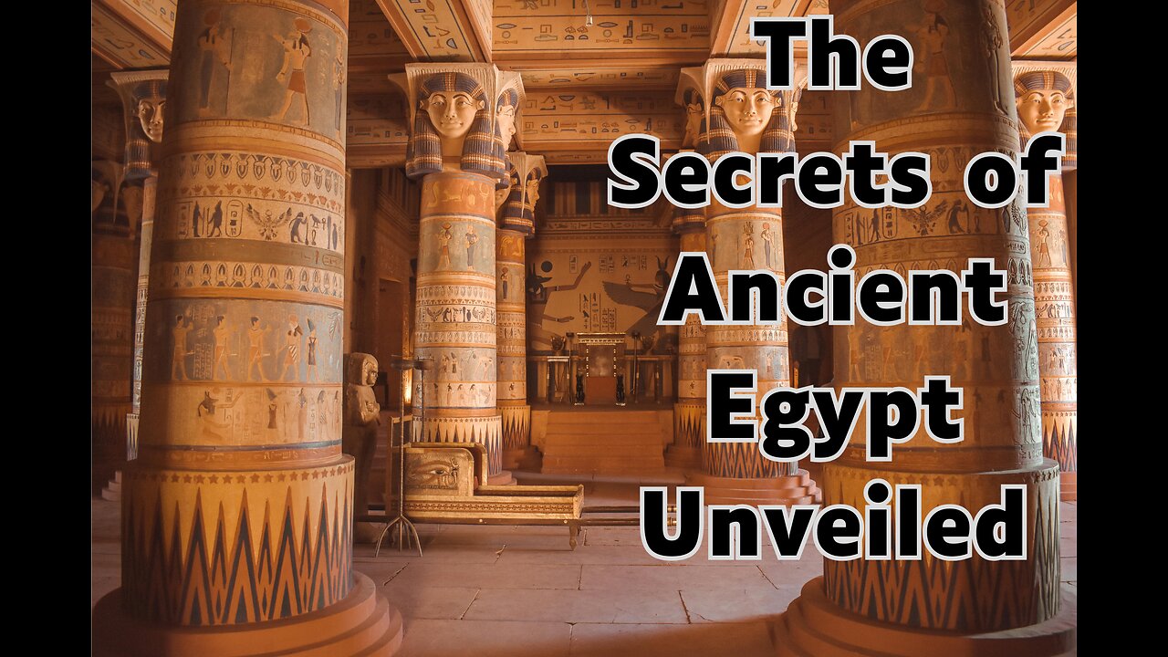 The Secrets of Ancient Egypt unveiled!!