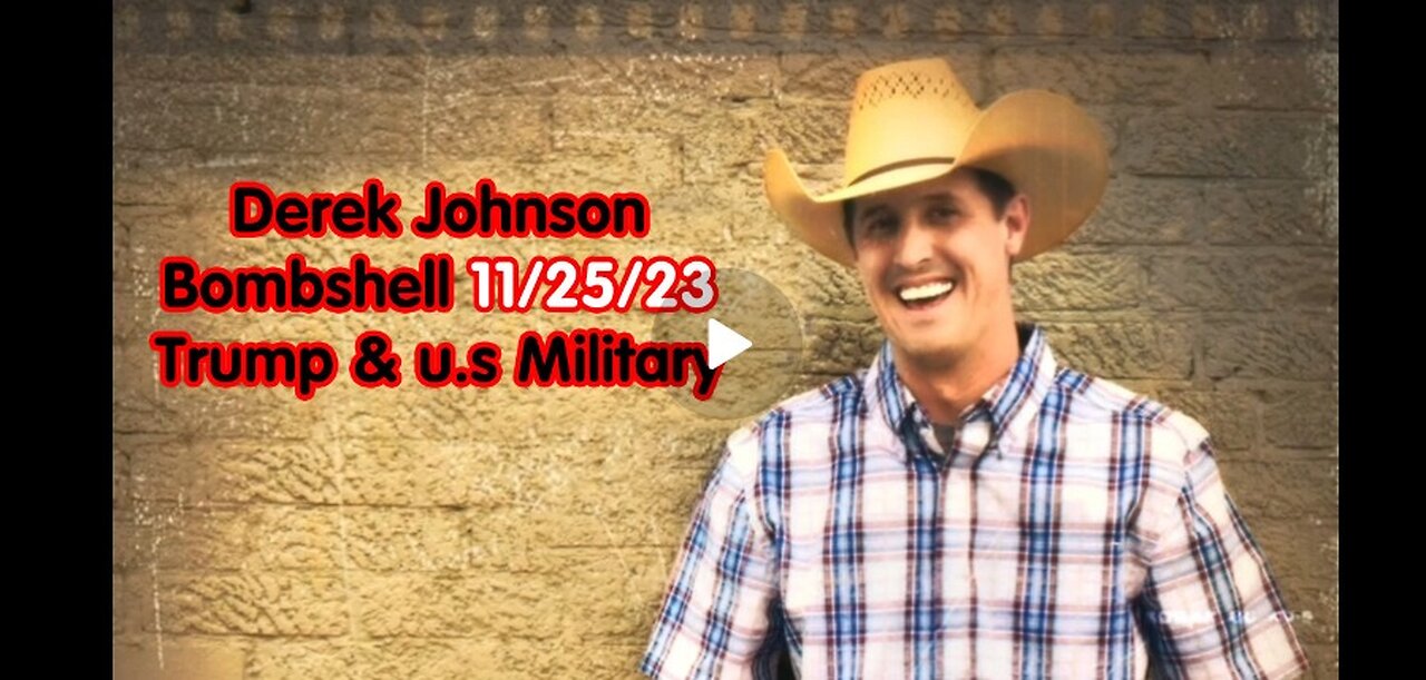Derek Johnson Bombshell 11_25_23 Trump & u.s Military