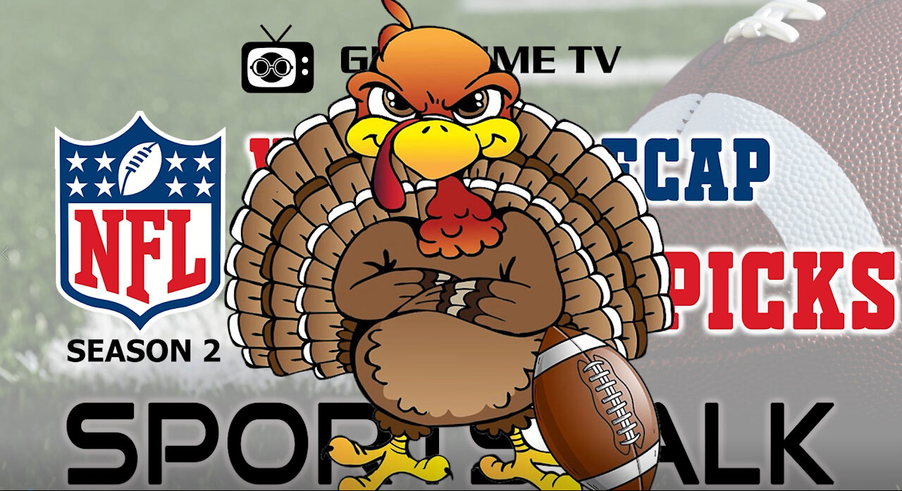 2021 NFL Week 11 Recap & Week 12 Picks Show Thanksgiving Day Edition