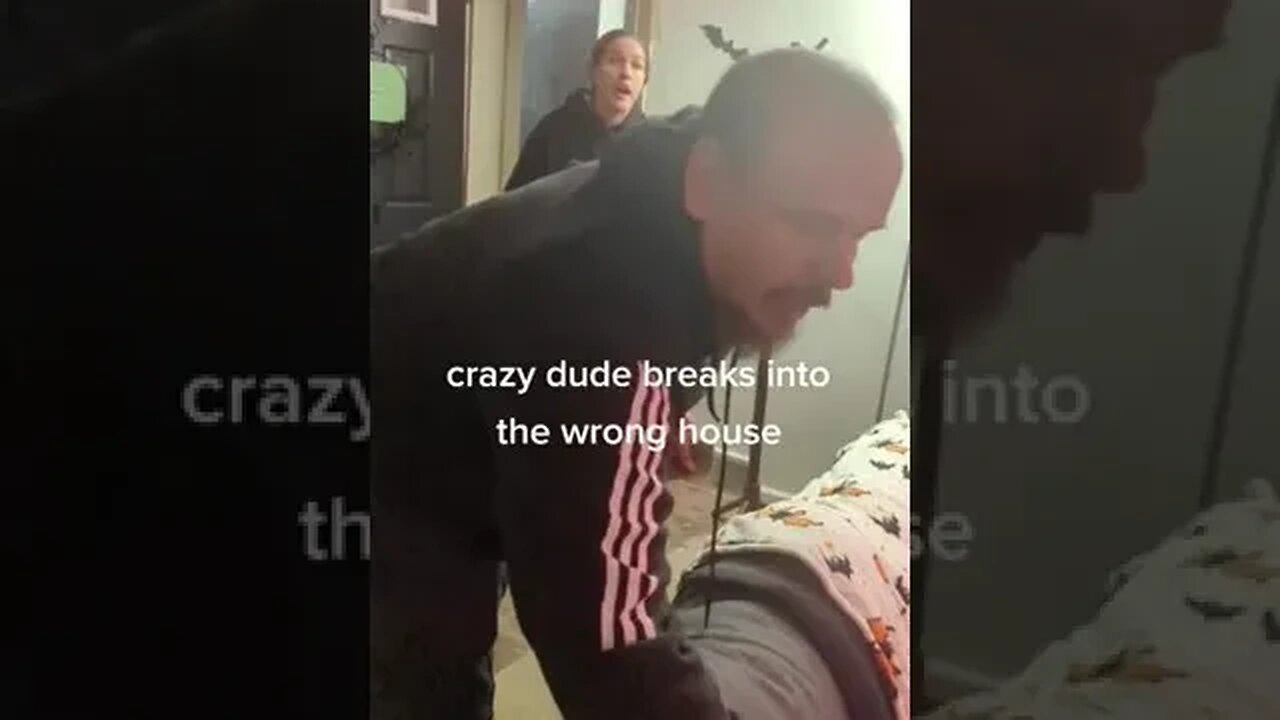 CRAZY DUDE BREAKS INTO WRONG HOUSE!