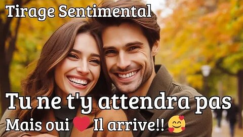 🤗 TU NE T'Y ATTENDRA PAS... MAIS OUI ❤️ IL ARRIVE 🥰 #tiragesentimental #voyance #flammesjumelles