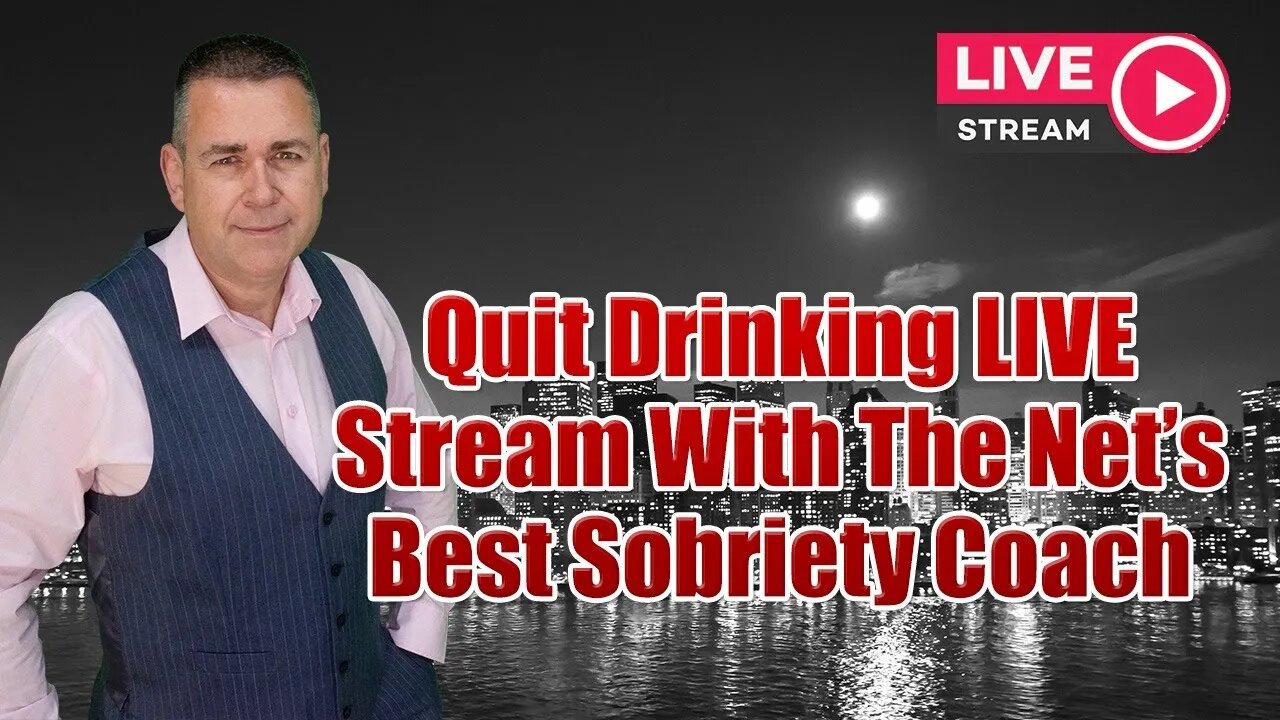 Quit Drinking LIVE Stream With The Net’s Best Sobriety Coach