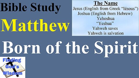 Bible Study - Matthew: Born of the Holy Spirit