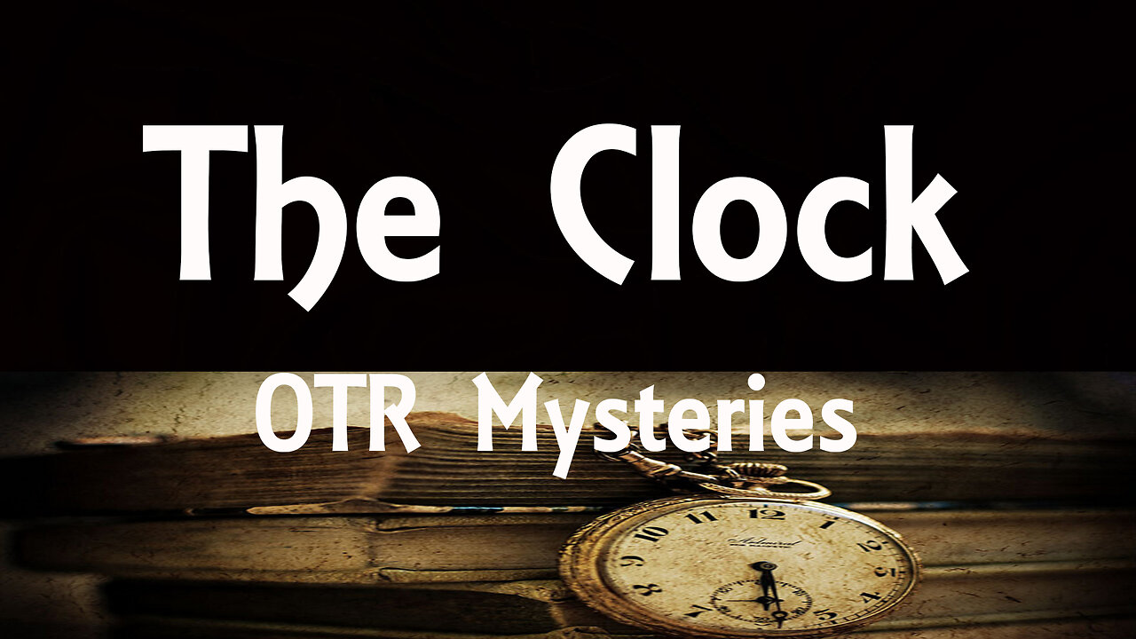 The Clock - 47/01/19 ep12 The Return of the Vanished Wife