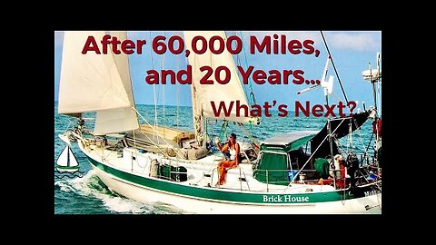 My Sailing Life….After all these Years… (Sailing Brick House #98)