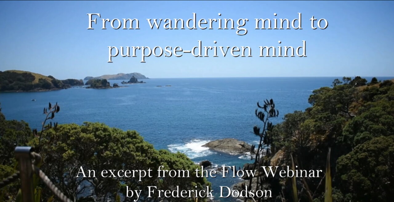 From wandering mind to purpose driven mind