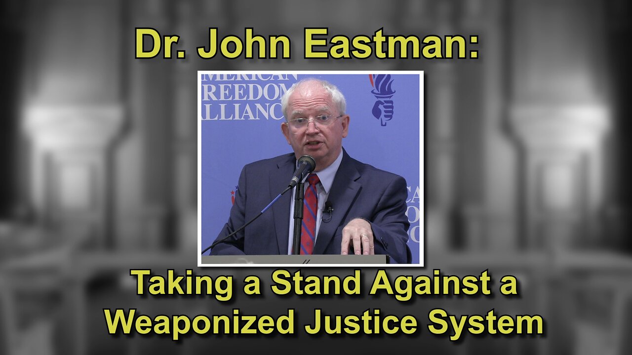 Dr. John Eastman: Taking a Stand Against a Weaponized Justice System