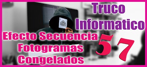 Truco Informático 57 Lo que puedes hacer con Filmora X 👌 EFECTO SECUENCIA DE FOTOGRAMAS CONGELADOS