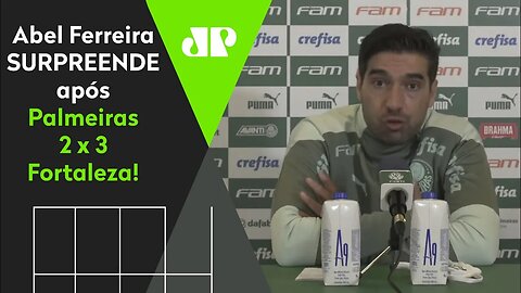 "Por INCRÍVEL QUE PAREÇA, nós..." Abel Ferreira SURPREENDE após Palmeiras 2 x 3 Fortaleza!