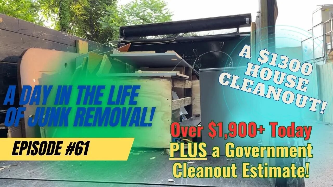 A Day in the Life of Junk Removal #61 Government Estimate, A Big Cleanout & We Do Over $1900 Today!