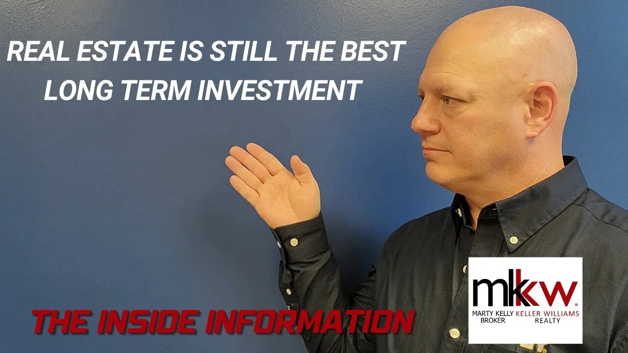 Real Estate Is Still The Best Long Term Investment