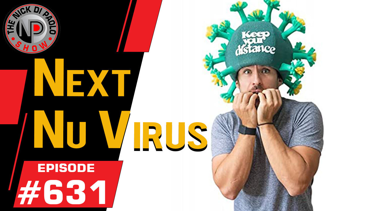 Next Nu Virus | Nick Di Paolo Show #631