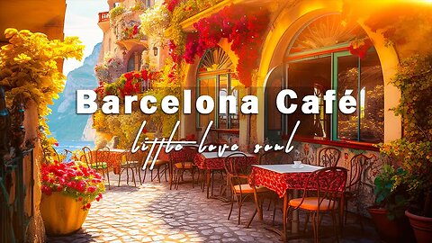 Barcelona, Seaside Cafe Ambience in Spain | Bossa Nova Jazz Music for Good Mood | Spanish Music