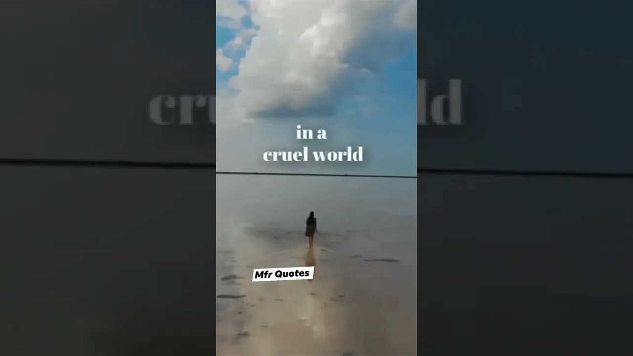 In a Cruel world ....Great Quotes in English