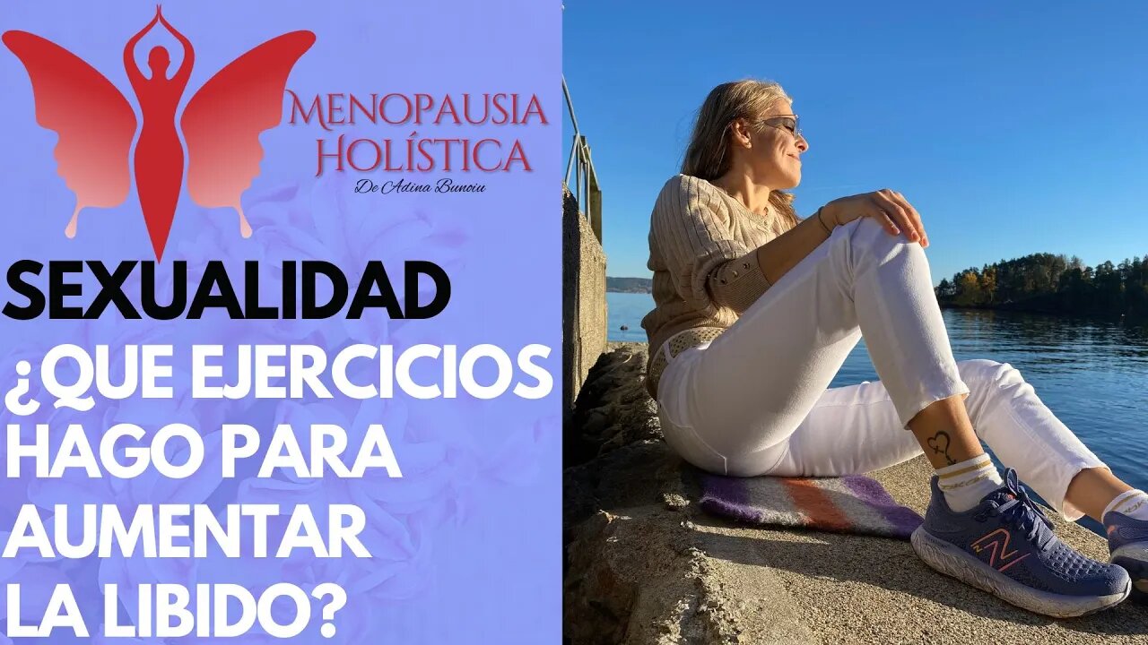 ¿Que ejercicios hago para aumentar la libido? | Mujeres en Menopausia