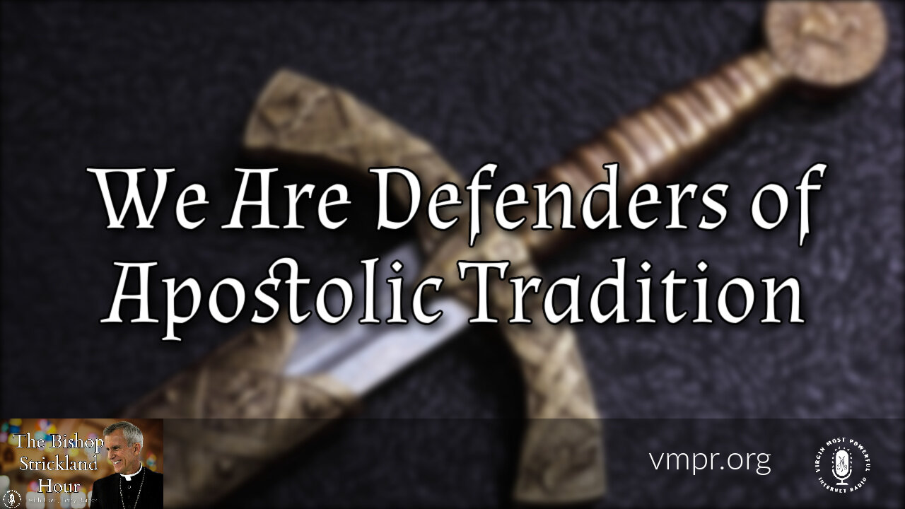 10 Jan 24, The Bishop Strickland Hour: We Are Defenders of Apostolic Tradition