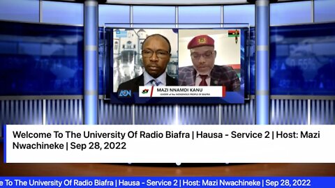 Welcome To The University Of Radio Biafra | Hausa - Service 2 | Host: Mazi Nwachineke | Sep 28, 2022