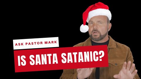 Should Christians Tell Their Kids About Santa? | Ask Pastor Mark