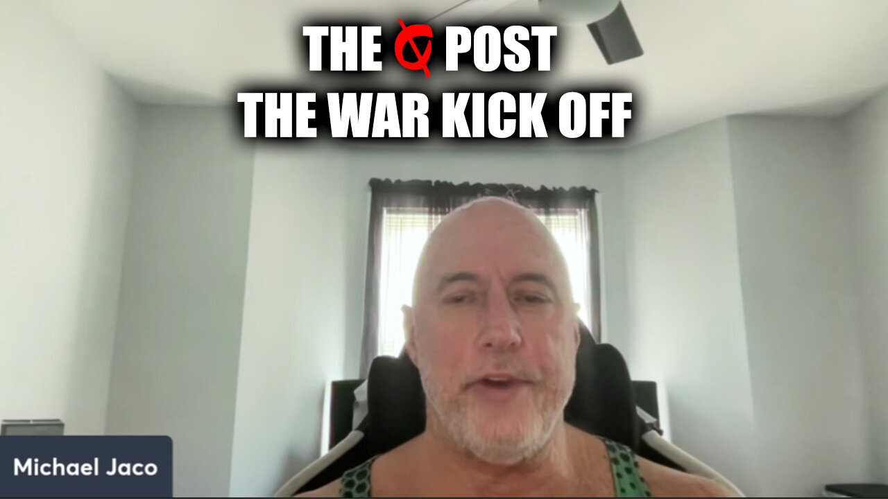 The Q Post - The War Kick Off With Michael Jaco - August 7..