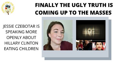 FINALLY, THE UGLY TRUTH IS COMING UP TO THE MASSES! JESSIE CZEBOTAR IS OPENLY TALKING ABOUT IT.