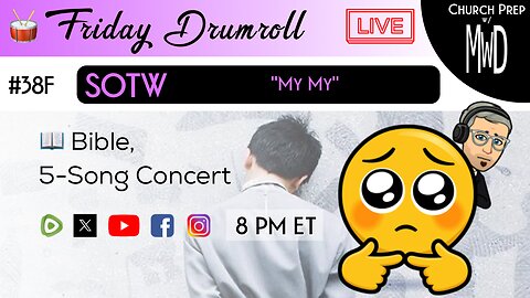 🥁 #38F 📖Bible: "My My" | Church Prep w/ MWD