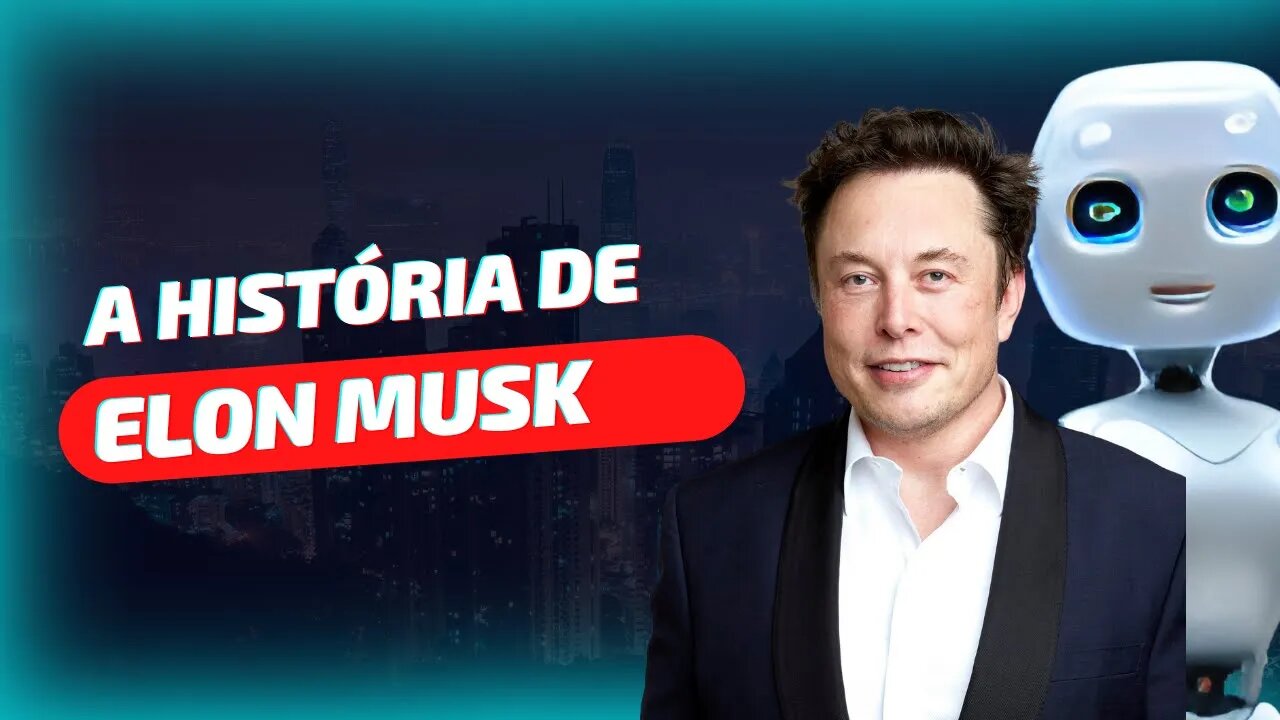 Elon Musk: A incrível história do homem que está mudando o mundo