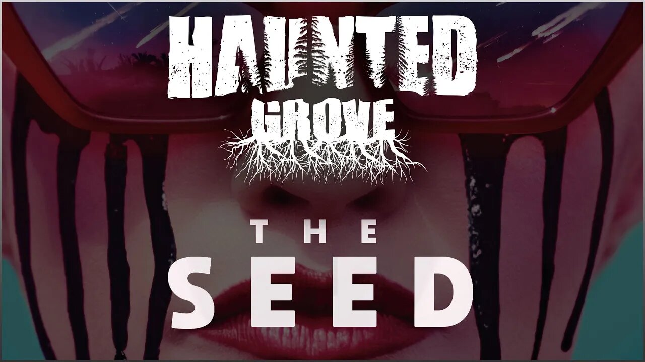 The Seed Review | Haunted Grove - A Horrorrific Podcast