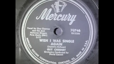 Guy Cherney, The Jack Halloran Singers – Wish I Was Single Again