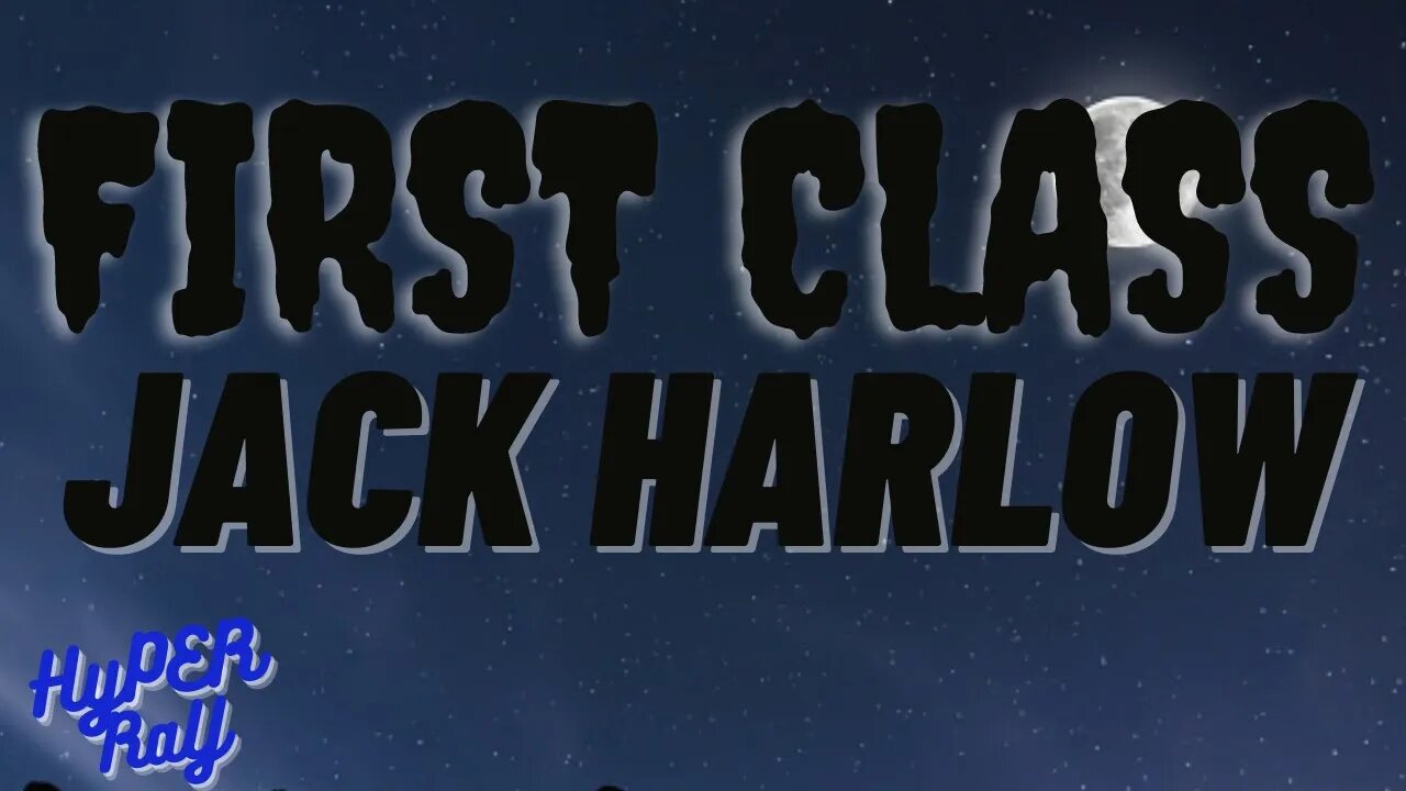 Jack Harlow - First Class(Lyrics)