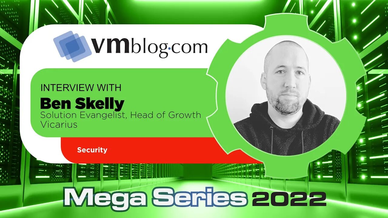 VMblog 2022 Mega Series, Vicarius Offers Expertise on Security and Vulnerability Management