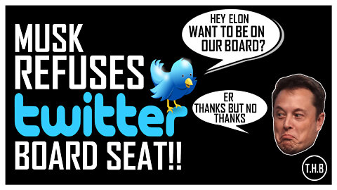 Elon Musk Declines Twitter Board Offer!!