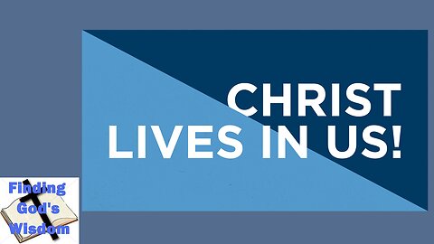 Christ Lives In Us!