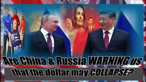 Are China & Russia WARNING us that the dollar may COLLAPSE