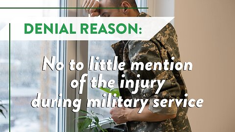 Denial reason: No or little mention of the injury during military service