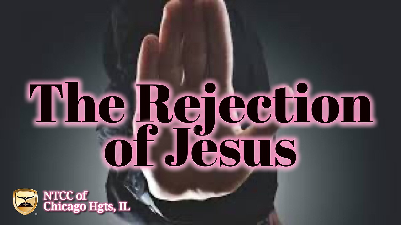 Sunday Morning Worship - The Rejection of Jesus - 2022.10.30