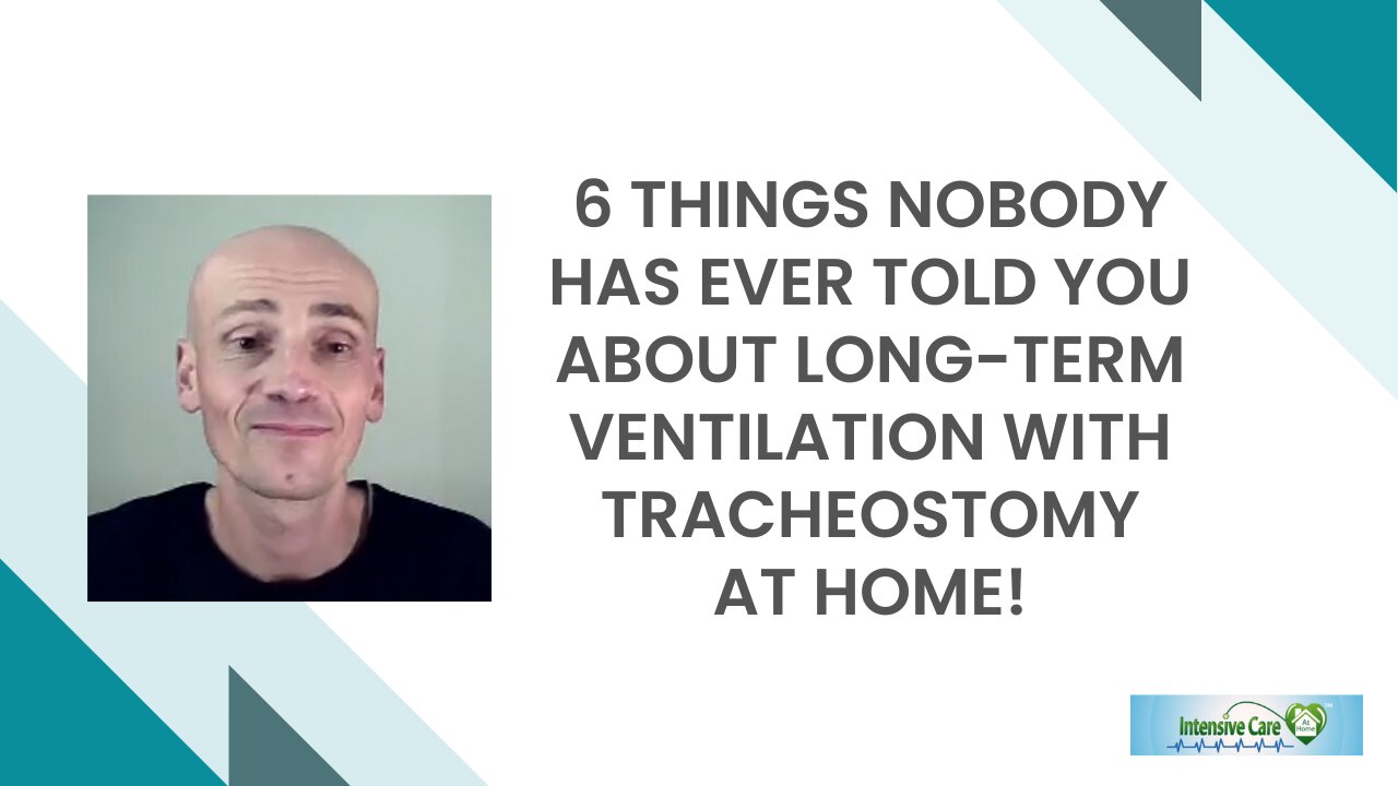 6 Things Nobody Has Ever Told You About Long-Term Ventilation with Tracheostomy at Home!