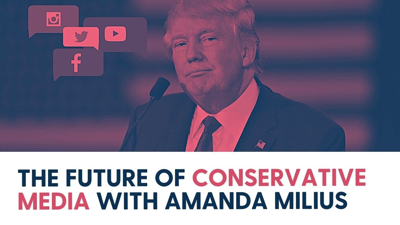 The Future of Conservative Media with Amanda Milius