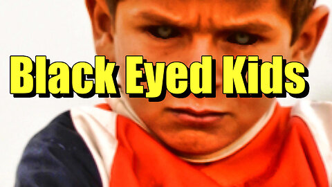 Black Eyed Children - Black Eyed Kids - BEK