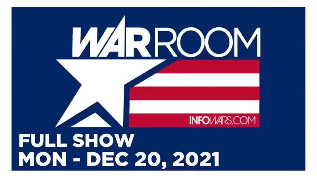 WAR ROOM FULL SHOW 12_20_2021 Monday