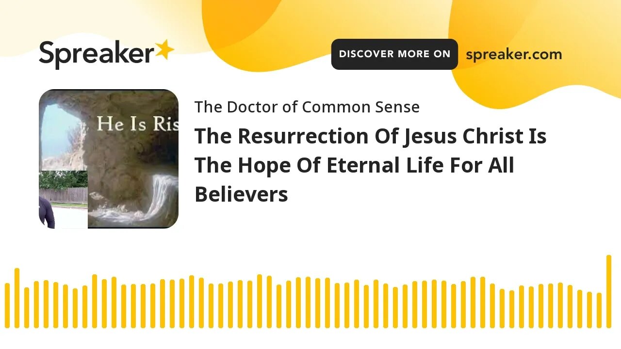 The Resurrection Of Jesus Christ Is The Hope Of Eternal Life For All Believers