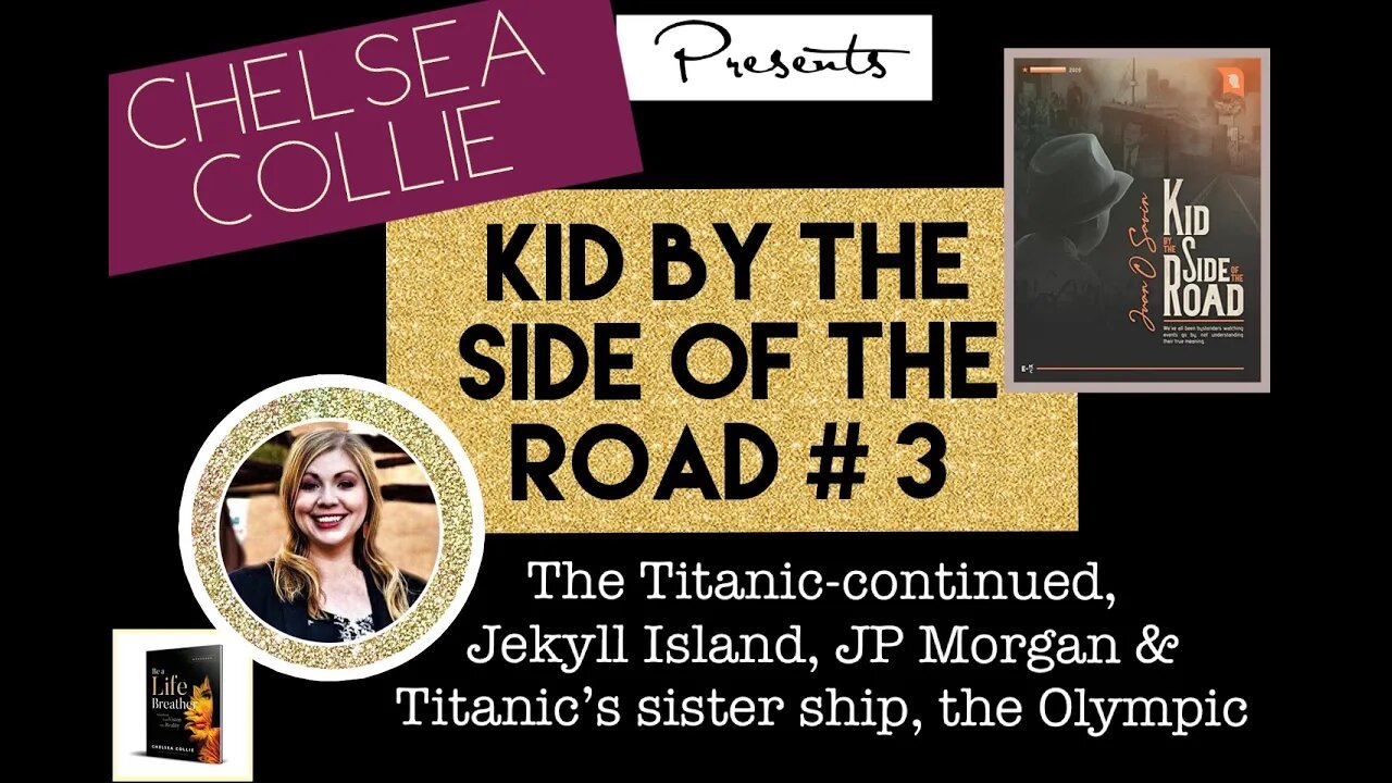 EP033 - KidBytheSideoftheRoad #3, Jekyll Island, The Titanic, JP Morgan & The Olympic