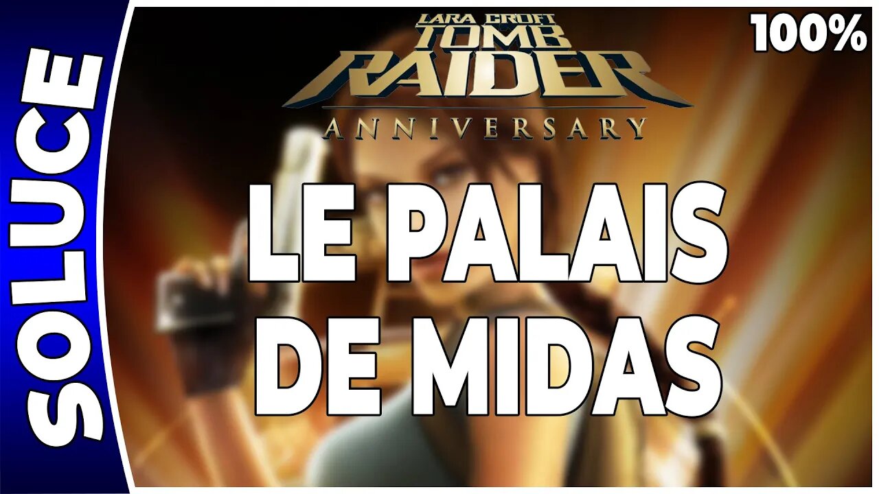 Tomb Raider Anniversary - LE PALAIS DE MIDAS - 100 % - Artéfacts et reliques [FR PS3]