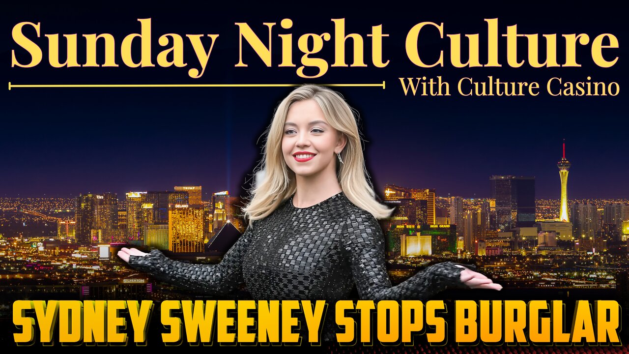 Sydney Sweeney Saves the Day!- Sunday Night Culture - October 20th