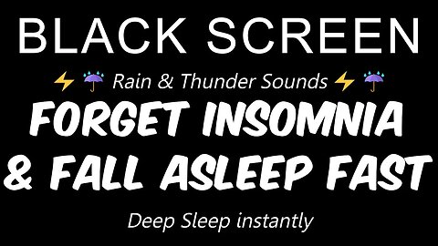 RAIN & THUNDER Sounds | Forget Insomnia and fall asleep fast | Deep Sleep instantly ☔⚡🌩️