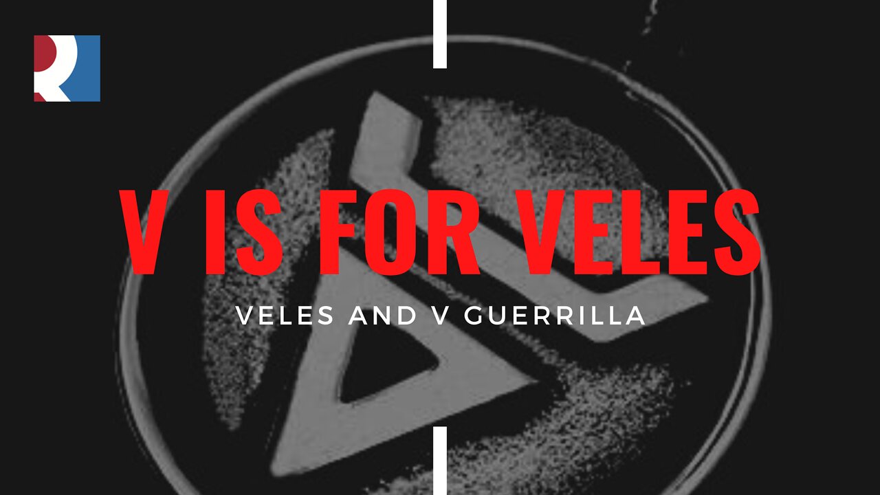 V is for Veles - Veles and V Guerrilla