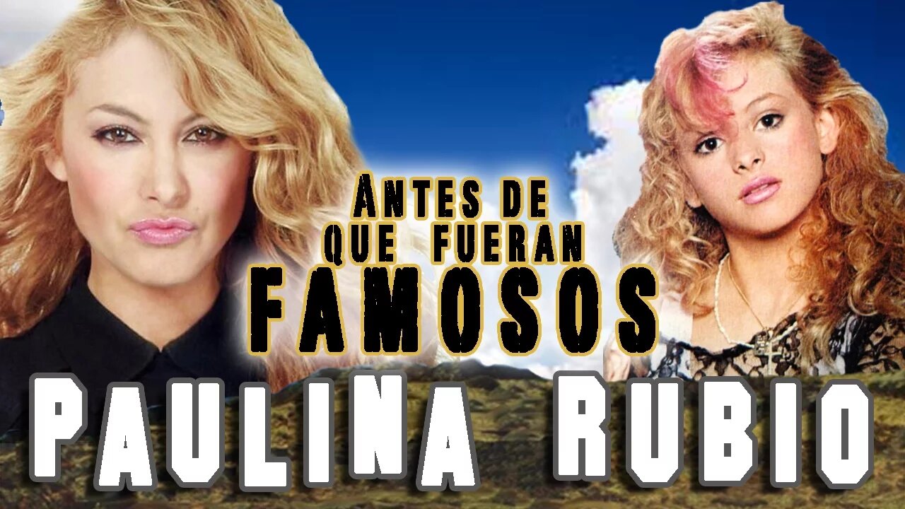 PAULINA RUBIO - Antes De Que Fueran Famosos