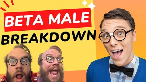 Beta Male Breakdown - IWAM ep. 638