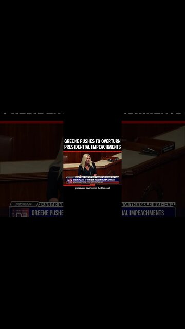 Greene Pushes to Overturn Presidential Impeachments